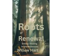 Roots of Renewal: Energy Healing in the Redwoods (Energy Healing Through Nature)