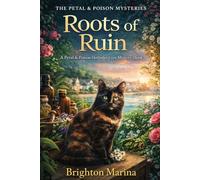 Roots of Ruin: A Petal & Poison Herbalist Cozy Mystery (Book 1) (THE PETAL & POISON MYSTERIES)