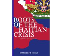 ROOTS OF THE HAITIAN CRISIS: An analysis of the family transgenerational trauma and Haitian identity