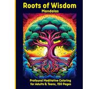 Roots of Wisdom Mandalas: Profound Meditative Coloring for Adults & Teens, 150 Pages