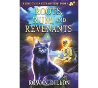 Roots, Rum, and Revenants: A Skye O'Shea Paranormal Cozy Mystery (The Skye O'Shea Paranormal Cozy Mystery Series)