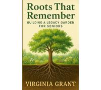 Roots That Remember: Building a Legacy Garden for Seniors