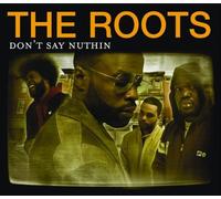 Roots,the - Don'T Say Nuthin' (Pock It)