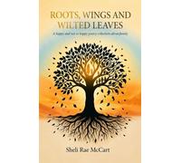 Roots, Wings, and Wilted Leaves