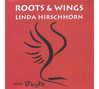 Roots & Wings by Linda Hirschhorn