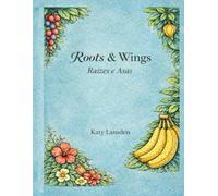 Roots & Wings: Raízes e Asas