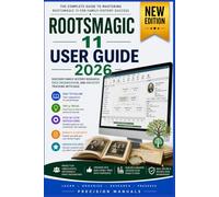 Rootsmagic 11 User Guide 2026: Discover Family History Research, Data Organization, and Ancestry Tracking with Ease