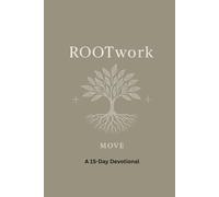 ROOTwork Move: A 15-Day Devotional (ROOTwork Devotional Series)