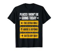 Ropa con Cita Motivacional de Lugares I Won'T Be Going Today Camiseta