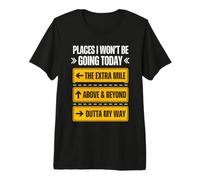 Ropa con Cita Motivacional de Lugares I Won'T Be Going Today Camiseta Premium