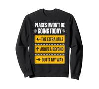 Ropa con Cita Motivacional de Lugares I Won'T Be Going Today Sudadera
