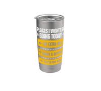Ropa con cita motivacional de Lugares I Won't Be Going Today Vaso térmico de acero inoxidable de doble pared