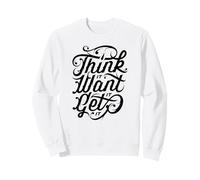 Ropa con Cita Motivacional Think, It Want It Get It Sudadera