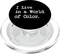 Ropa con citas divertidas de artistas "I Live in a World of Color" PopSockets PopGrip para MagSafe