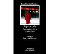 Ropa de calle: Antología poética (1980-2017) (Letras Hispánicas)