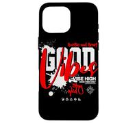 Ropa de Calle Good Vibes Vibe High Stay Wild Carcasa para iPhone 16 Pro MAX