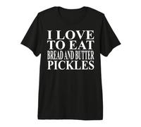 Ropa de pepinillos de Pan y Mantequilla - Increíble diseño de pepinillos Camiseta Premium