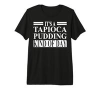 Ropa de pudín de Tapioca | El Mejor diseño Divertido para Amantes del pudín Camiseta Premium