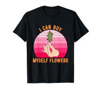 Ropa divertida con texto en inglés "I Can Buy Myself Flowers Camiseta