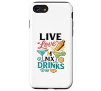 Ropa divertida para fiestas de verano de Mixology Live Love Mix Drinking Life Carcasa para iPhone SE (2020) / 7 / 8