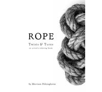 ROPE: Twists & Turns an artist’s coloring book (Colouring in books by Morrison Polkinghorne)