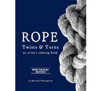 ROPE: Twists & Turns an artist’s mini coloring book (Colouring in books by Morrison Polkinghorne)