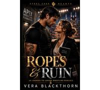 Ropes & Ruin: A Contemporary Sports Romance (The Apex Wrestling Series Book 1) (Steel Cage Hearts)