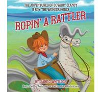 Ropin' A Rattler: 1 (The Adventures of Cowboy Clancy & Roy the Wonder Horse)