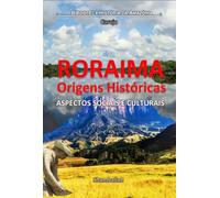 Roraima - Origens Históricas: ASPECTOS SOCIAIS E CULTURAIS