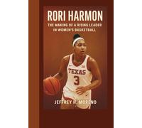 RORI HARMON: The Making of a Rising Leader in Women’s Basketball