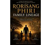 RORISANG PHIRI FAMILY LINEAGE: A Family Across Generations of Memory, Loss, and Continuity: 1