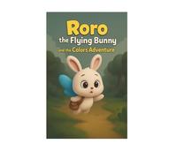 Roro the Bunny’s Big Adventure (Roro the Bunny and Friends Adventures)