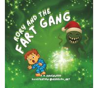 Rory and the Fart Gang: A funny rhyming picture book for giggle lovers aged 3-10