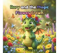 Rory and the Magic Flower Crown: An Interactive Storybook to Read, Color, and Create (The Adventures of Rory)