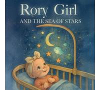 Rory and the Sea of Stars (The Little Eyes Library)