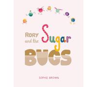 Rory And The Sugar Bugs