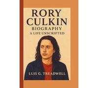 RORY CULKIN BIOGRAPHY: A Life Unscripted