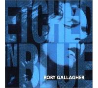 RORY GALLAGHER - Etched in Blue-Best [Digital]