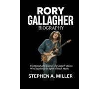 Rory Gallagher: The Remarkable Journey of a Guitar Virtuoso Who Redefined the Spirit of Rock Music
