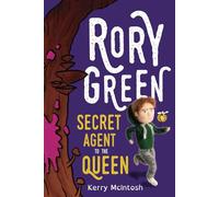 Rory Green Secret Agent to the Queen