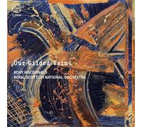 Rory MacDonald y Royal Scottish National Orchestra – Our Gilded Veins – Linn