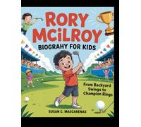 Rory McIlroy biography for kids: From Backyard Swings to Champion Rings