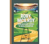 RORY MCILROY: From Backyard Swings to World Champion