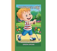RORY MCLLORY: LITTLE RORY AND THE BIG GREEN DREAM