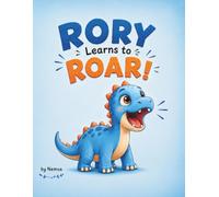 Rory the Dino's First Roar: A Dinosaur Adventure with Bonus Coloring Pages (“Little Tales”)