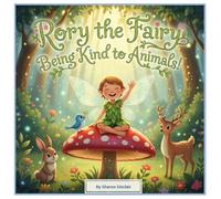 Rory the Fairy: Being Kind to Animals (The Teaching Fairies)