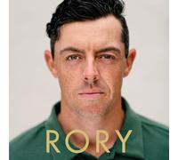 Rory: The Heartache and Triumph of Golf's Most Human Superstar