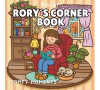 RORY'S CORNER BOOK: A cozy autumn coloring book with fall leaves, coffee, pumpkin spice, and warm scenes for relaxation and stress relief (Cozy Coloring Collection)