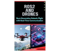 ROS2 and Drones: Next-Generation Robotic Flight with Real-Time Communication