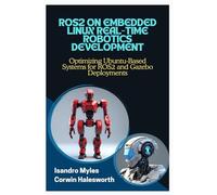 ROS2 ON EMBEDDED LINUX REAL-TIME ROBOTICS DEVELOPMENT: Optimizing Ubuntu-Based Systems for ROS2 and Gazebo Deployments